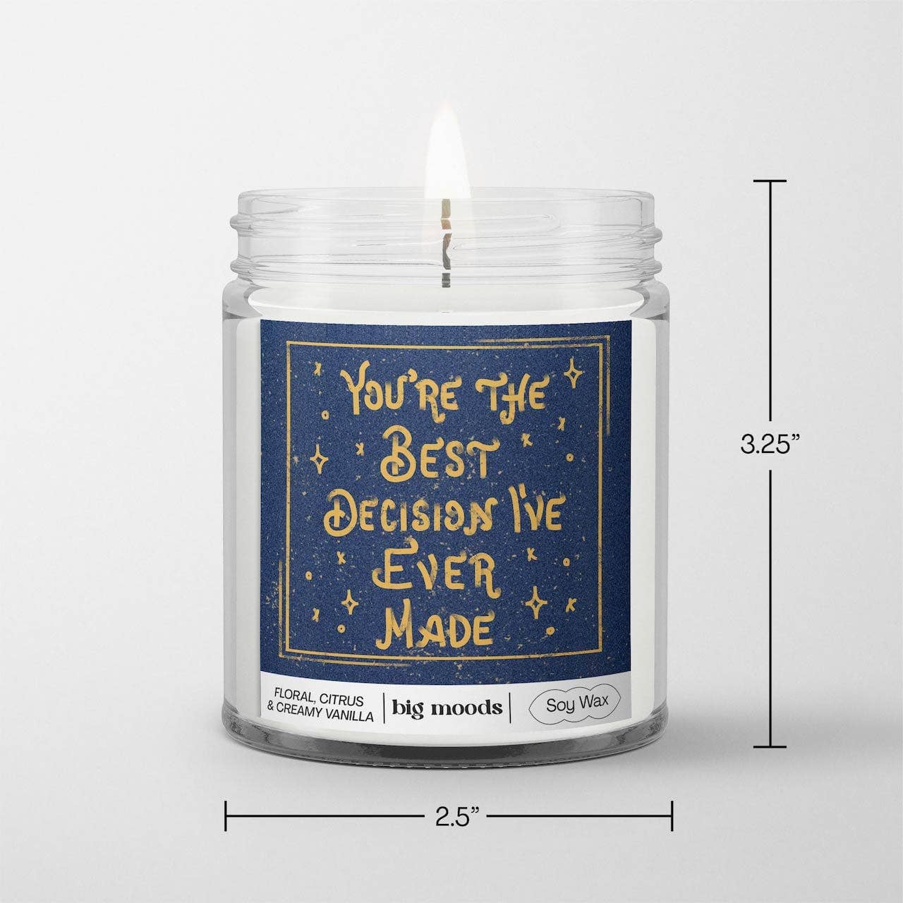 "You're The Best Decision I've Ever Made" - 5oz Soy Candle